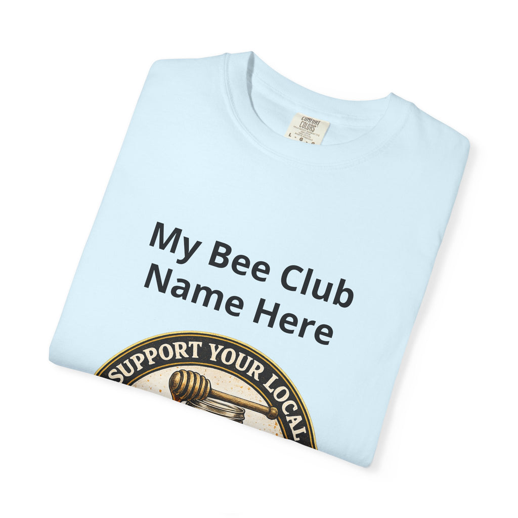 Bienenclub T-Shirt – Anpassbares „Support Your Local“ & Anti-Hustle Imker-Design