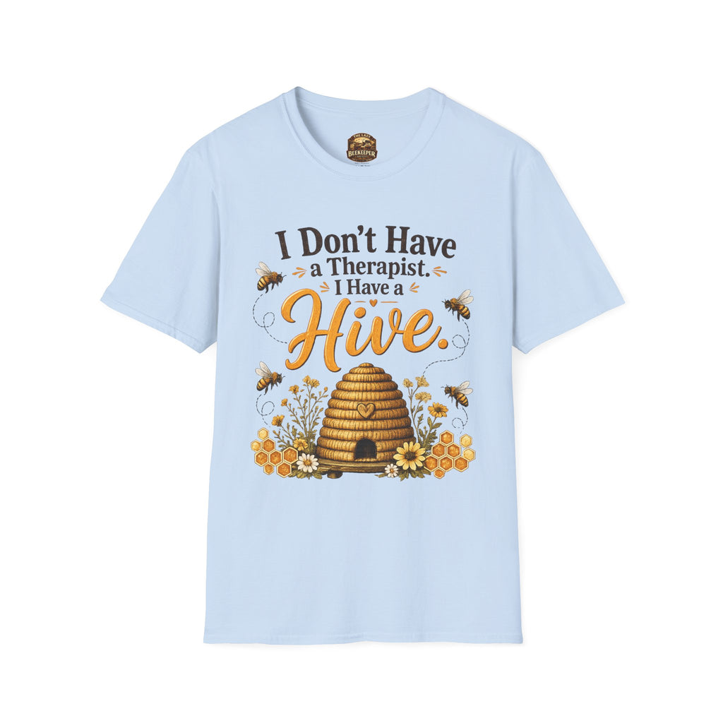 I Don't Have a Therapist I Have a Hive T-Shirt — Bee Lover Beekeeping Graphic Tee