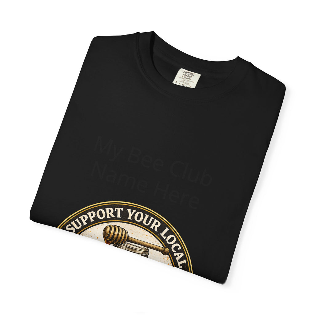 Bienenclub T-Shirt – Anpassbares „Support Your Local“ & Anti-Hustle Imker-Design