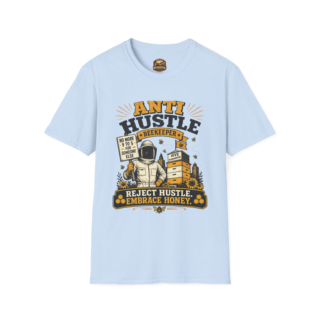Anti Hustle Beekeeper T-Shirt — Reject Hustle, Embrace Honey Graphic Tee