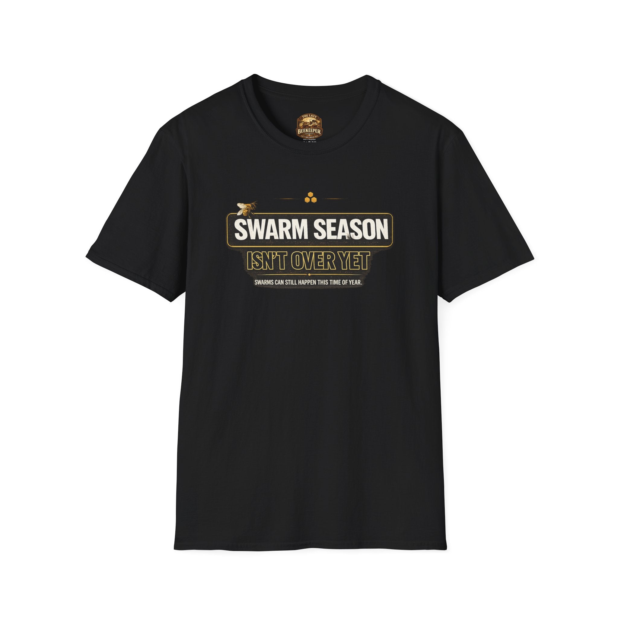T-Shirt — “Swarm Season Isn’t Over Yet” Bee Graphic Tee