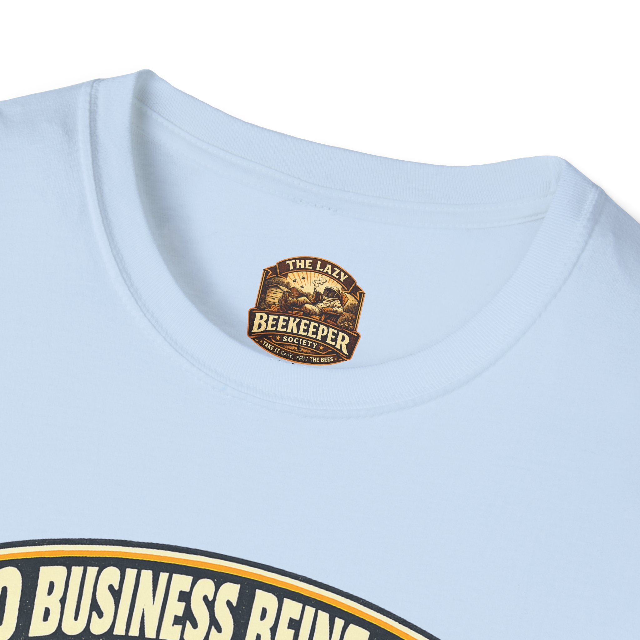 No Business Being Here T-Shirt — Bee Trophy Graphic Tee