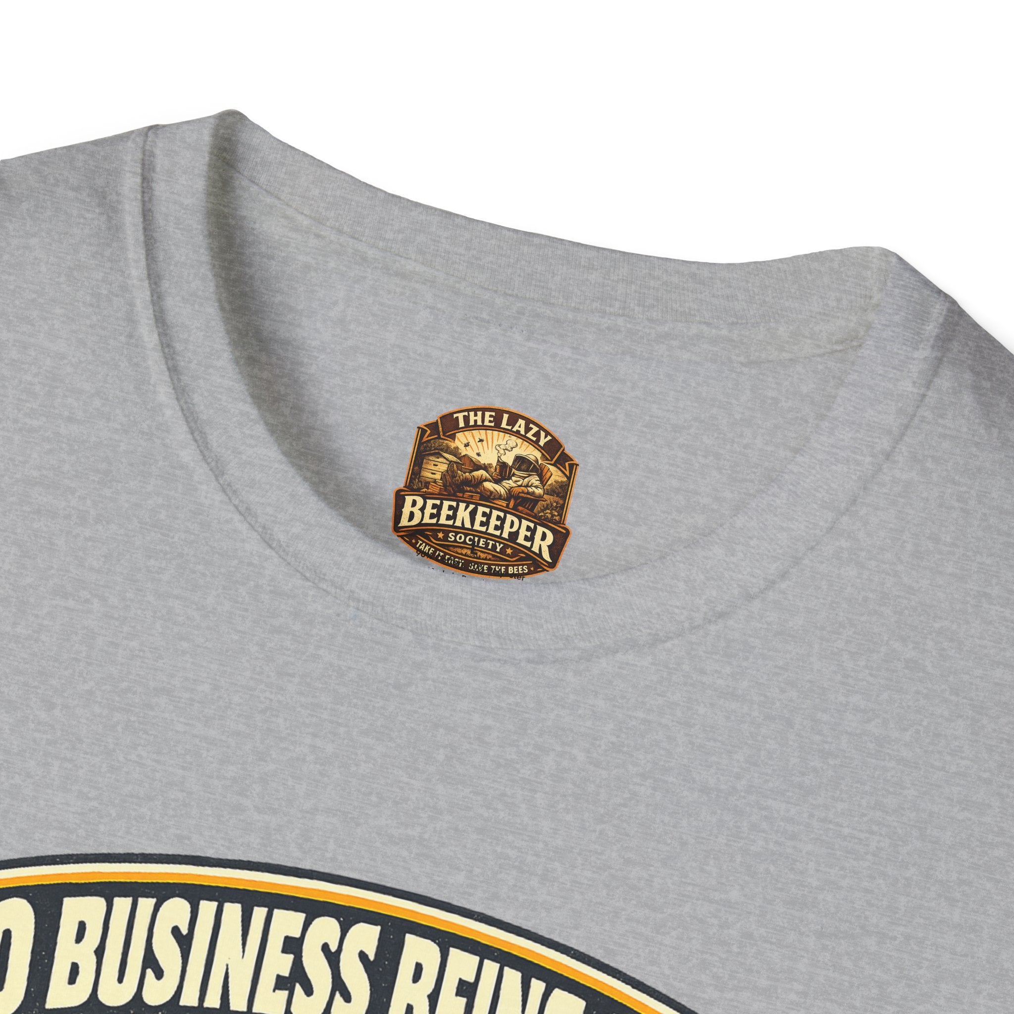 No Business Being Here T-Shirt — Bee Trophy Graphic Tee