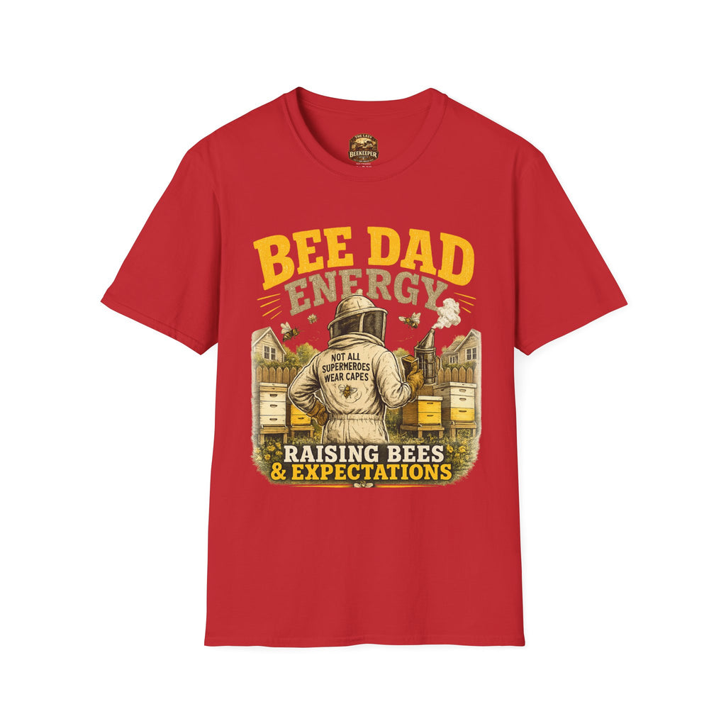 Bee Dad Energy T-Shirt — Raising Bees & Expectations Dad Shirt