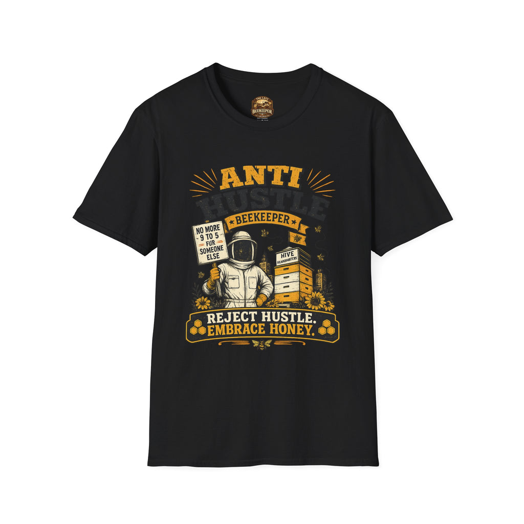 Anti Hustle Beekeeper T-Shirt — Reject Hustle, Embrace Honey Graphic Tee