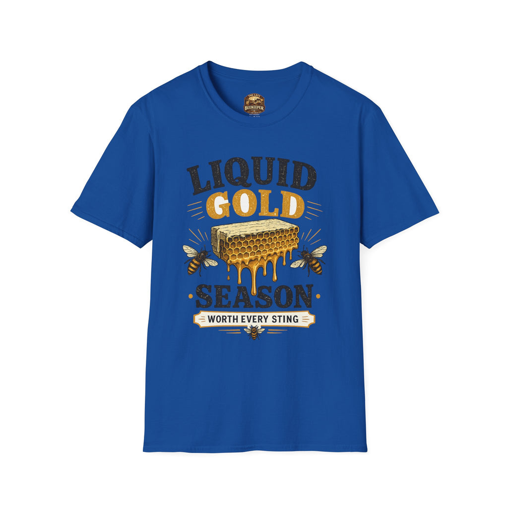 Liquid Gold Season T-Shirt — Honey Bee Beekeeper Shirt (Worth Every Sting)