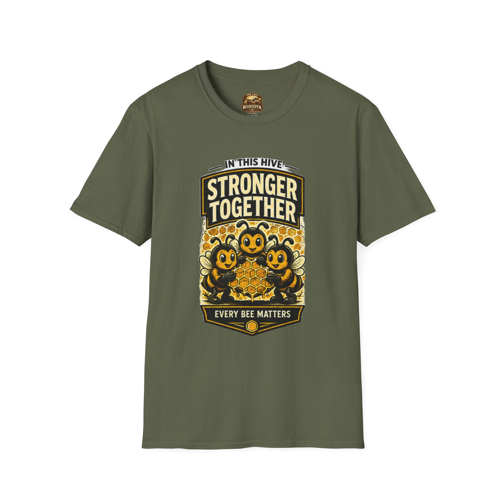 Stronger Together Bee T-Shirt — "In This Hive Every Bee Matters"