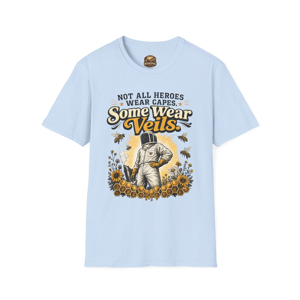 T‑Shirt — "Not All Heroes Wear Capes, Some Wear Veils" Beekeeper Tribute Tee