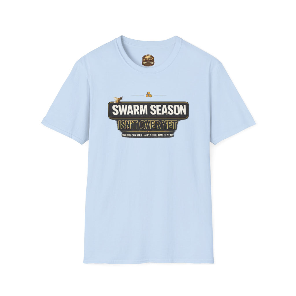 T-Shirt — “Swarm Season Isn’t Over Yet” Bee Graphic Tee