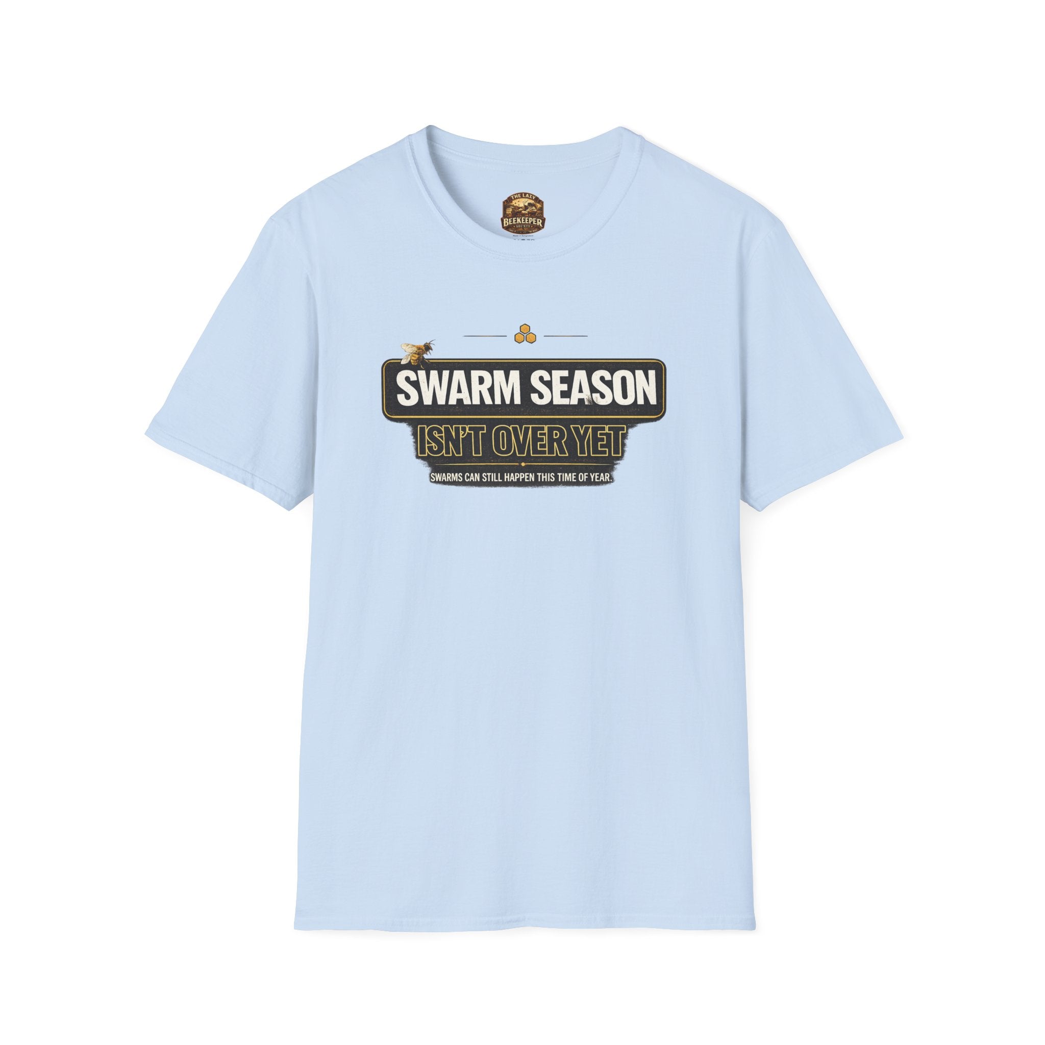 T-Shirt — “Swarm Season Isn’t Over Yet” Bee Graphic Tee