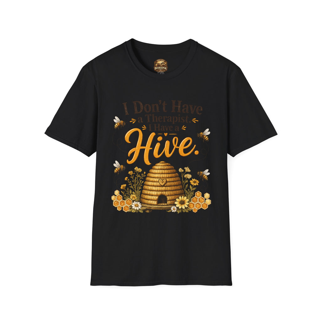 I Don't Have a Therapist I Have a Hive T-Shirt — Bee Lover Beekeeping Graphic Tee
