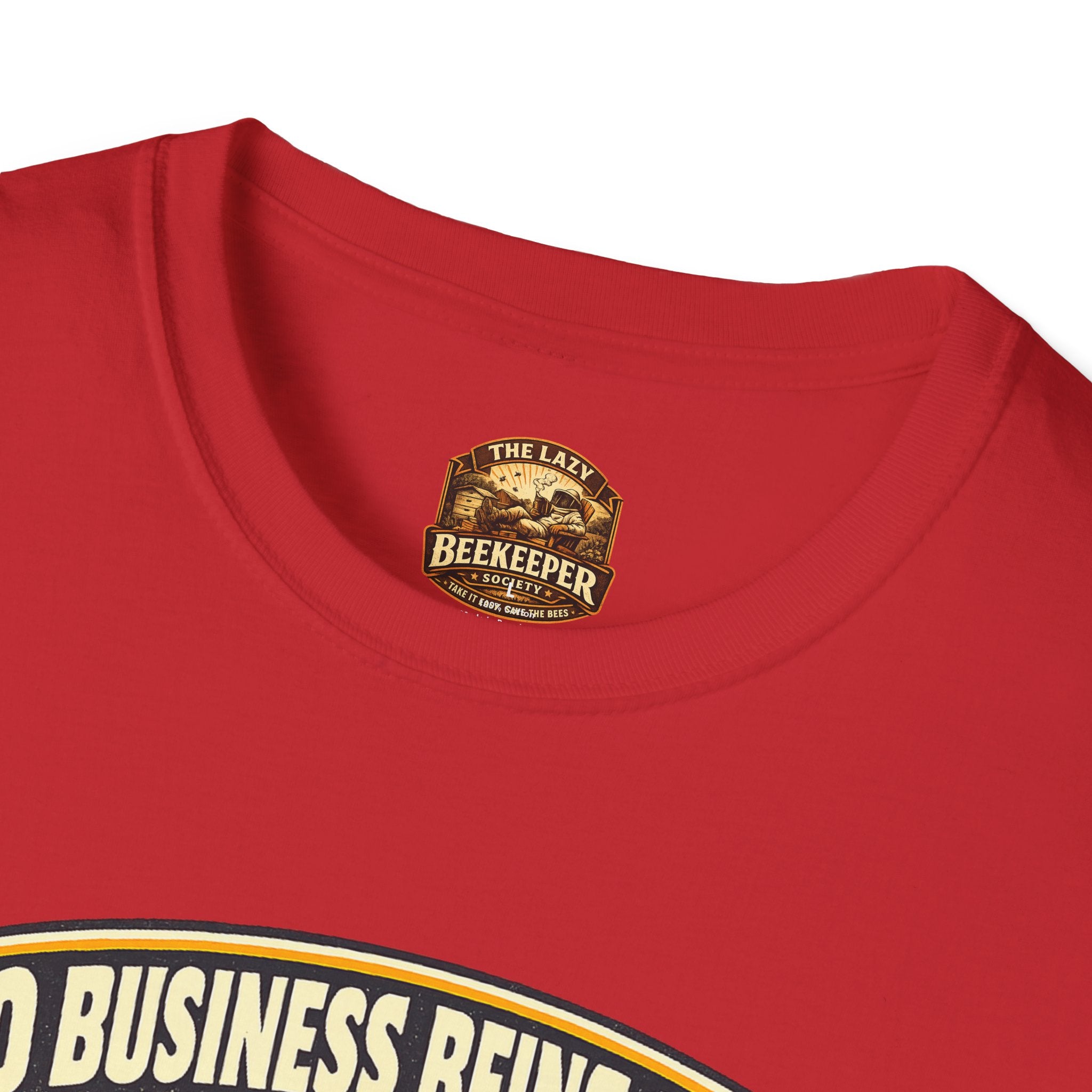 No Business Being Here T-Shirt — Bee Trophy Graphic Tee