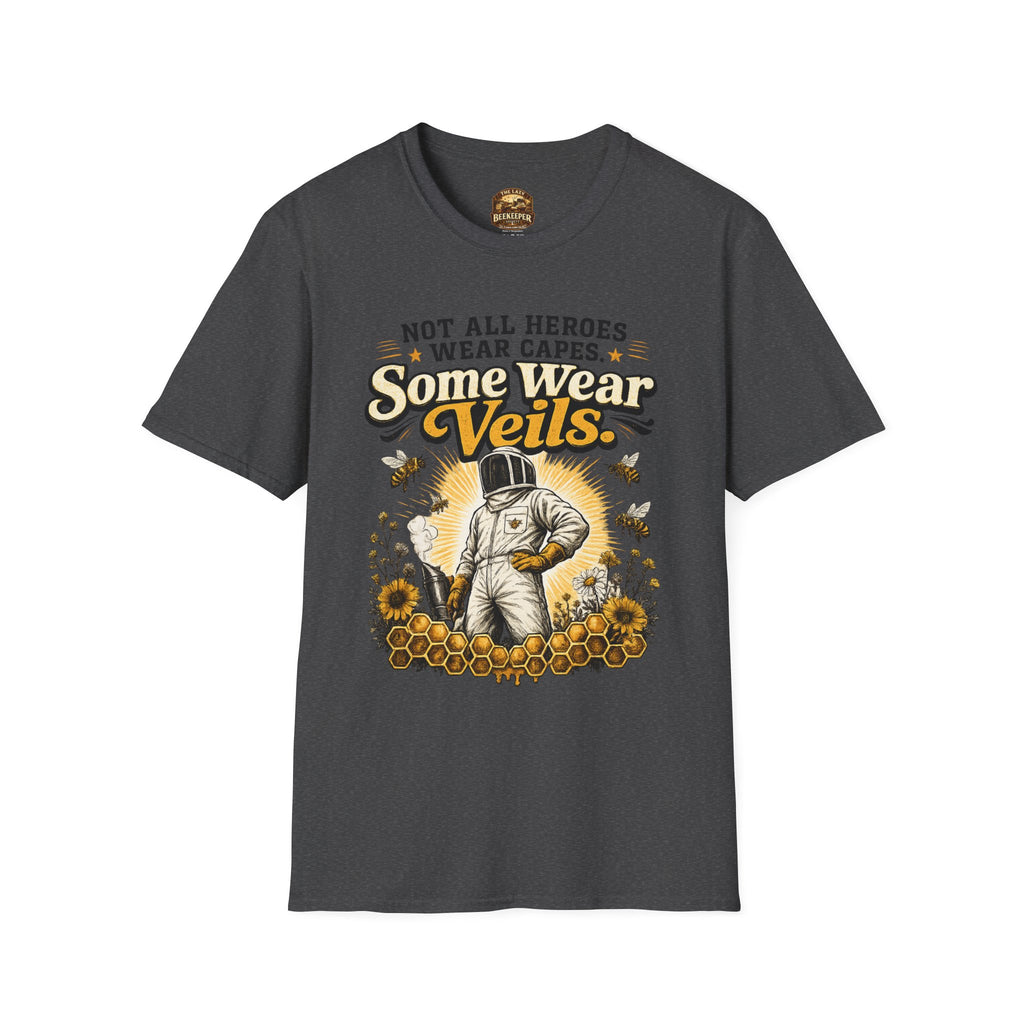 T‑Shirt — "Not All Heroes Wear Capes, Some Wear Veils" Beekeeper Tribute Tee