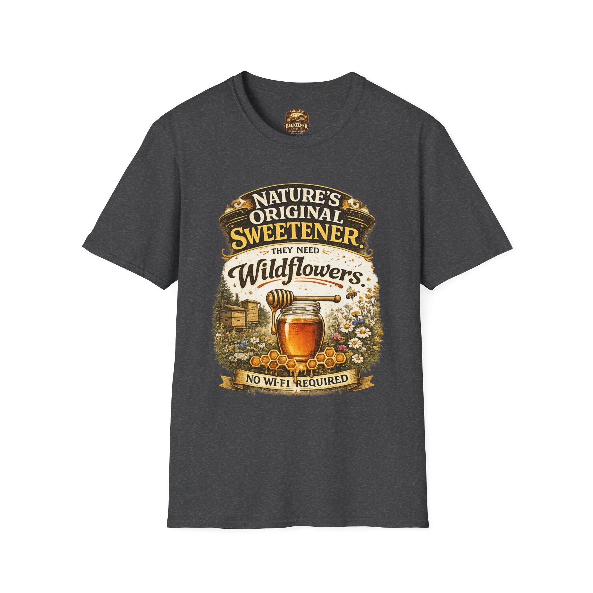 T-Shirt — "Nature's Original Sweetener They Need Wildflowers" Graphic Tee