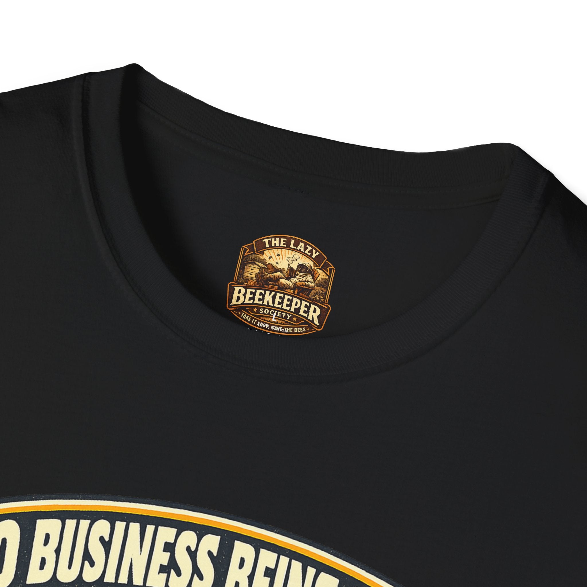 No Business Being Here T-Shirt — Bee Trophy Graphic Tee