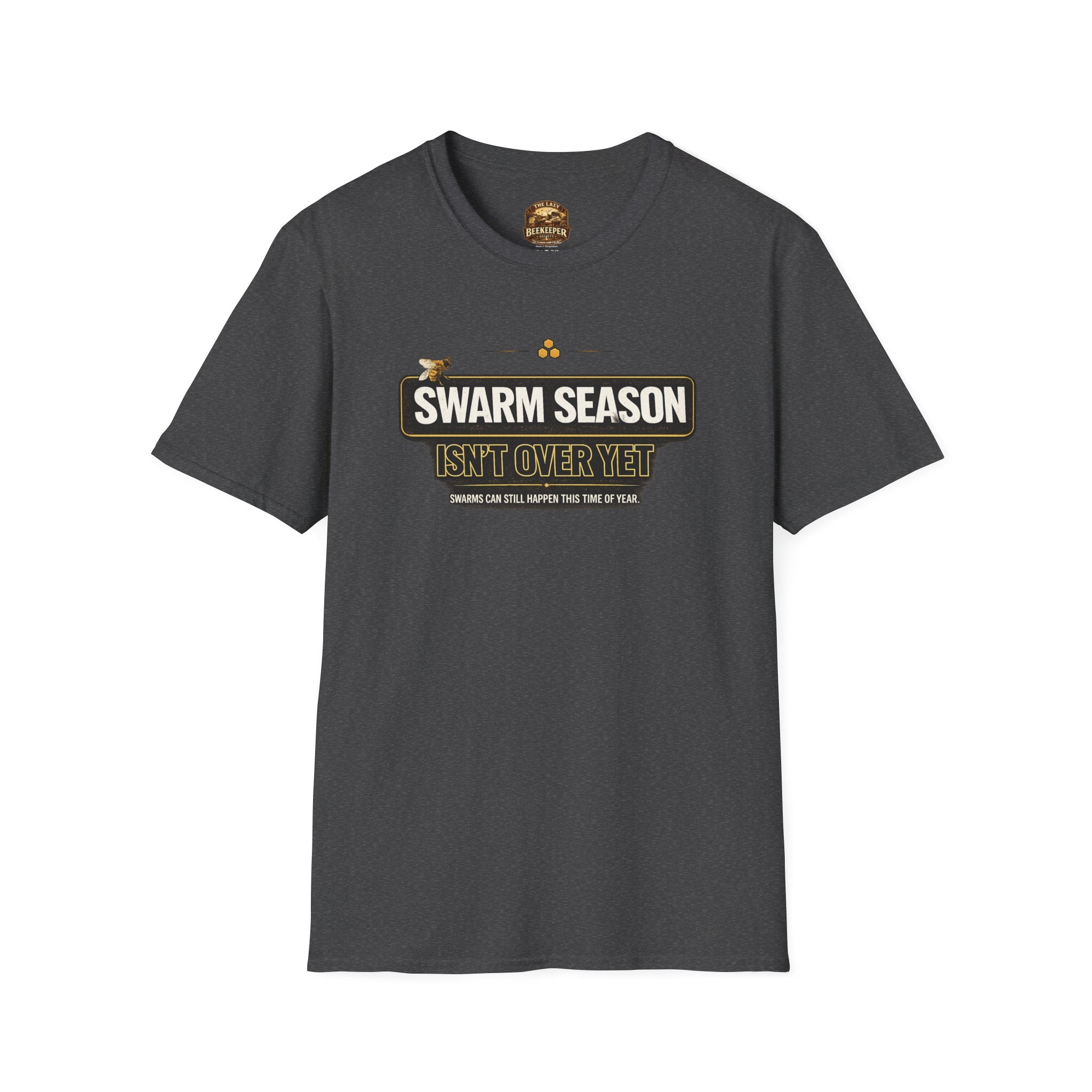 T-Shirt — “Swarm Season Isn’t Over Yet” Bee Graphic Tee