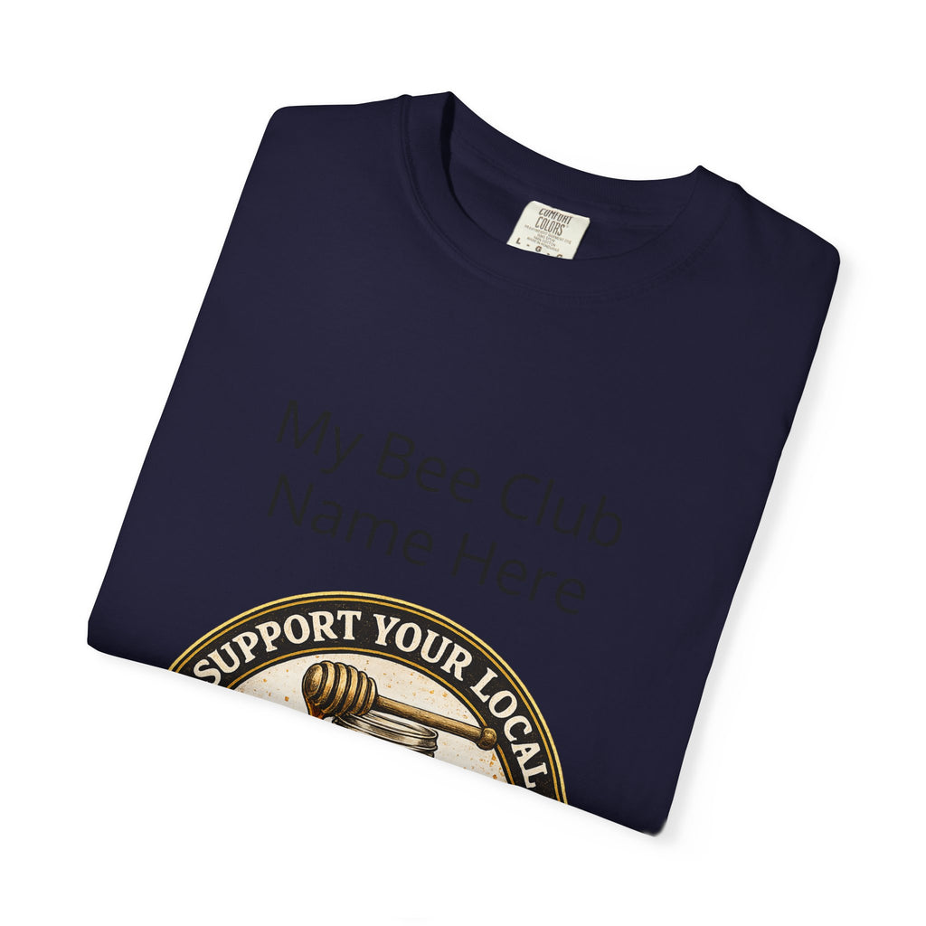 Bienenclub T-Shirt – Anpassbares „Support Your Local“ & Anti-Hustle Imker-Design