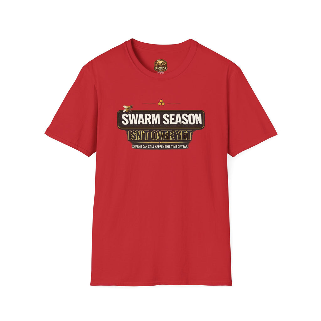 T-Shirt — “Swarm Season Isn’t Over Yet” Bee Graphic Tee