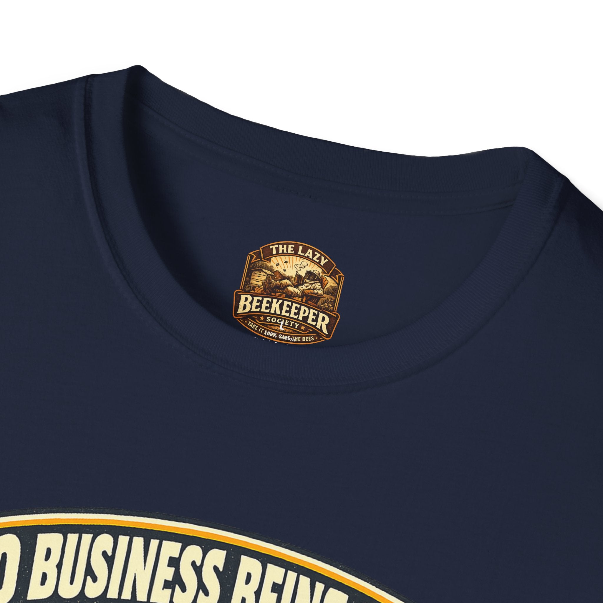 No Business Being Here T-Shirt — Bee Trophy Graphic Tee