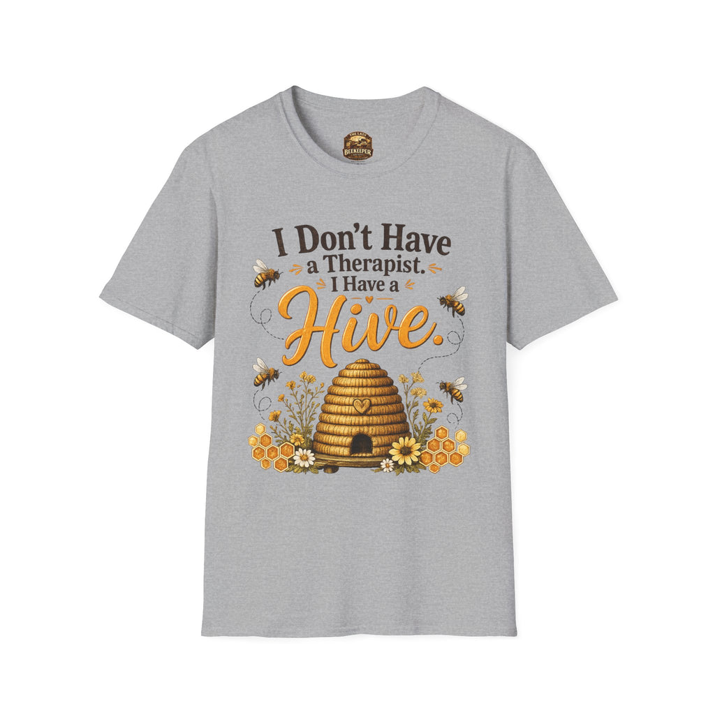 I Don't Have a Therapist I Have a Hive T-Shirt — Bee Lover Beekeeping Graphic Tee