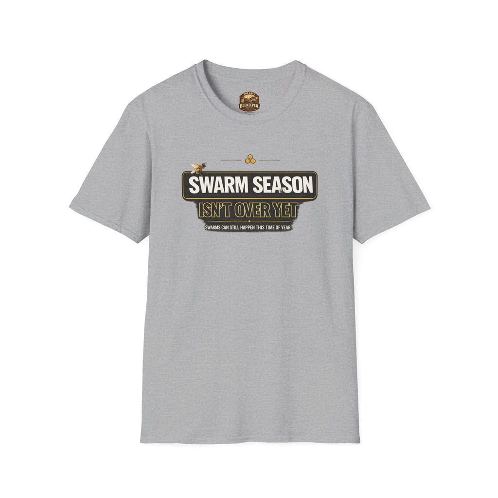 T-Shirt — “Swarm Season Isn’t Over Yet” Bee Graphic Tee