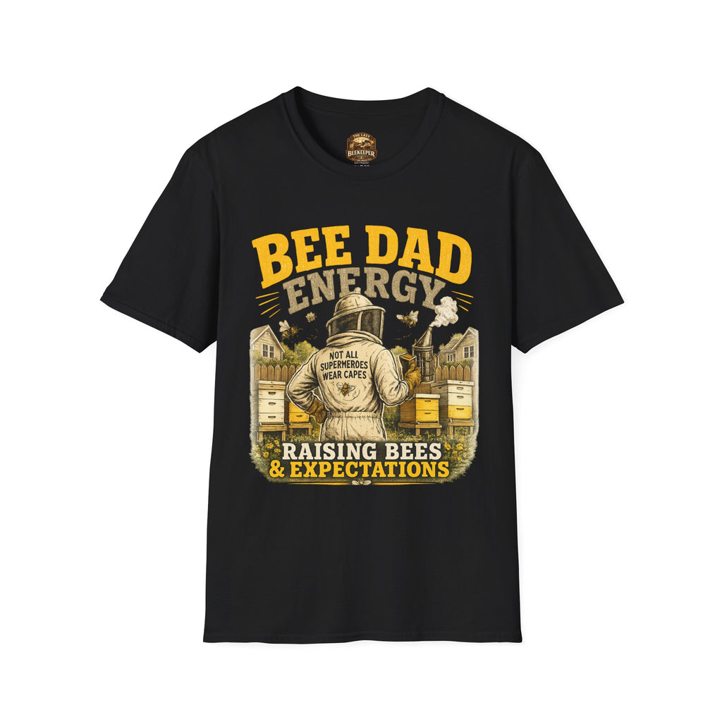 Bee Dad Energy T-Shirt — Raising Bees & Expectations Dad Shirt
