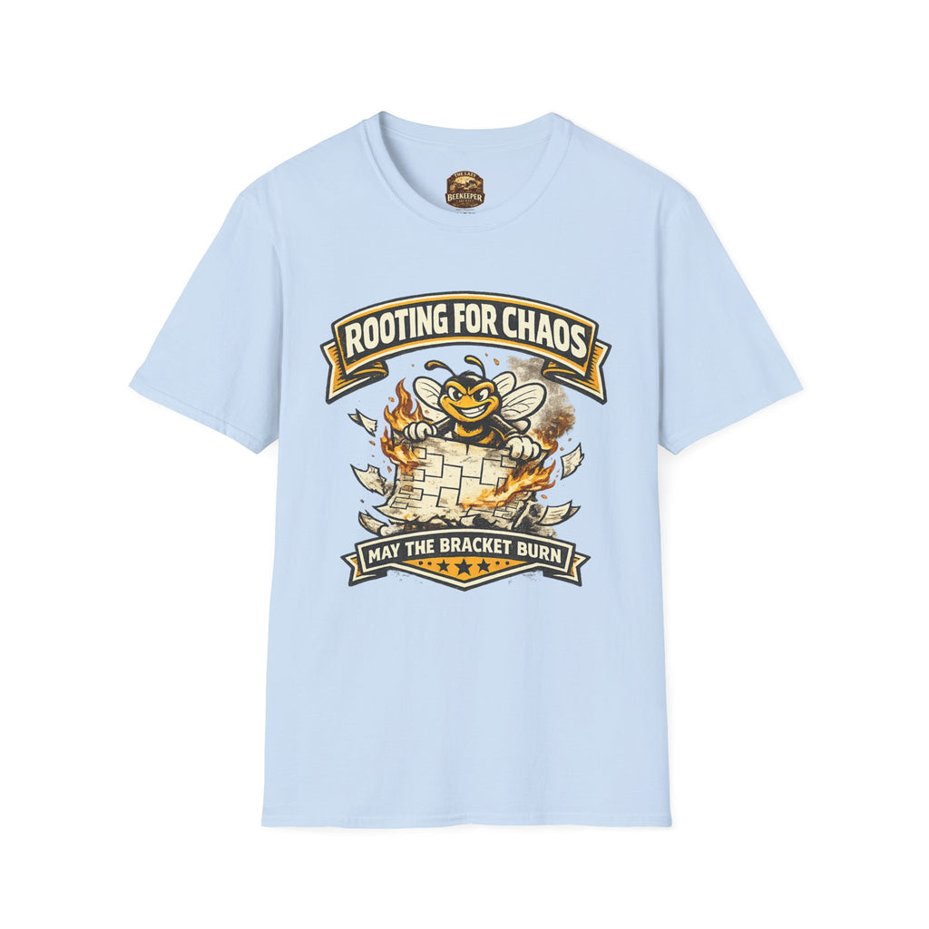 T-Shirt — "Rooting for Chaos" Bee Graphic Tee (That the Bracket Burn)