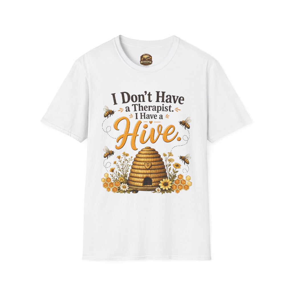 I Don't Have a Therapist I Have a Hive T-Shirt — Bee Lover Beekeeping Graphic Tee