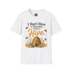 I Don't Have a Therapist I Have a Hive T-Shirt — Bee Lover Beekeeping Graphic Tee