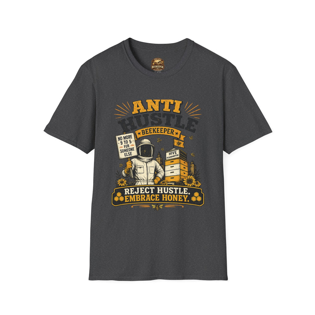 Anti Hustle Beekeeper T-Shirt — Reject Hustle, Embrace Honey Graphic Tee