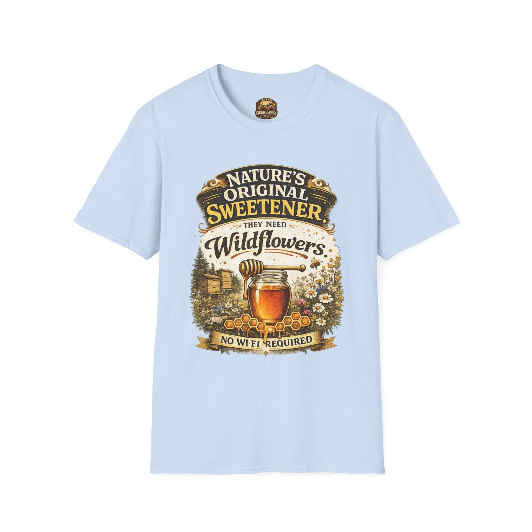 T-Shirt — "Nature's Original Sweetener They Need Wildflowers" Graphic Tee