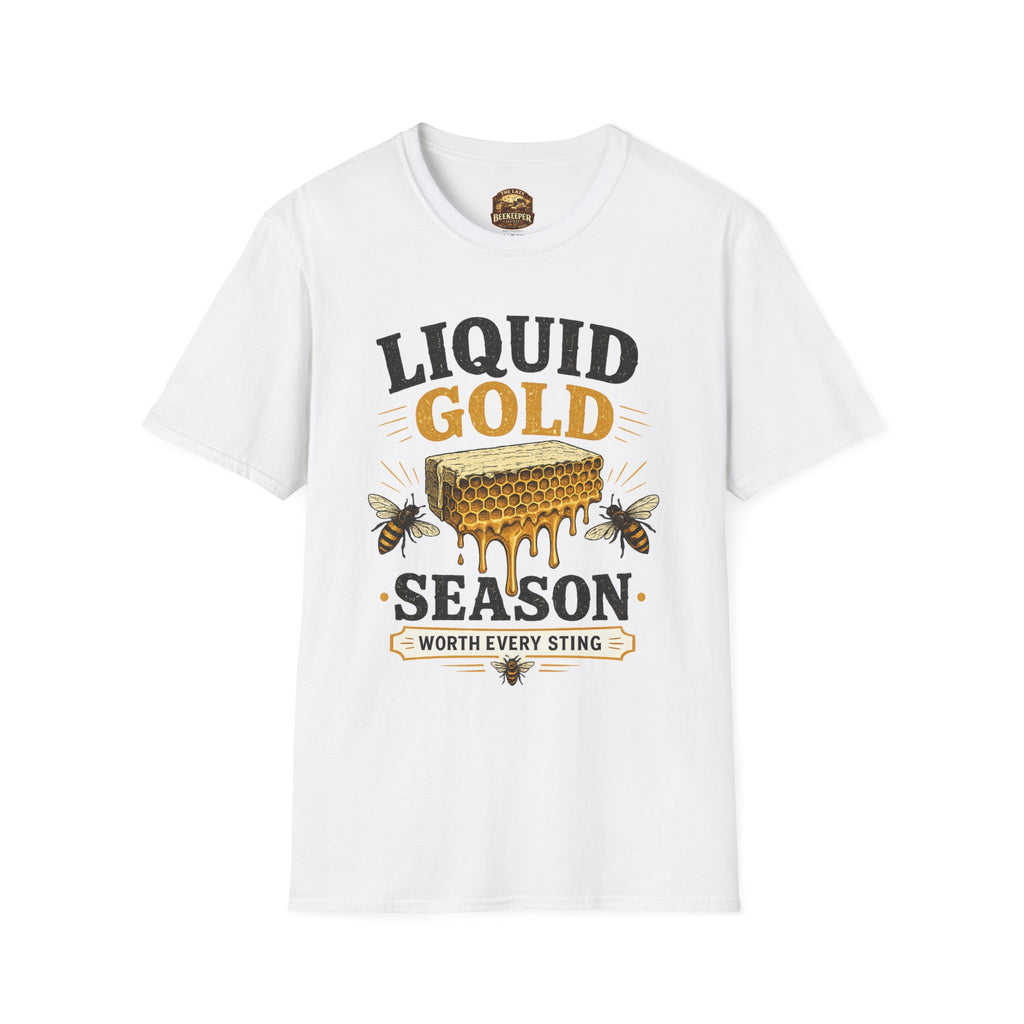 Liquid Gold Season T-Shirt — Honey Bee Beekeeper Shirt (Worth Every Sting)