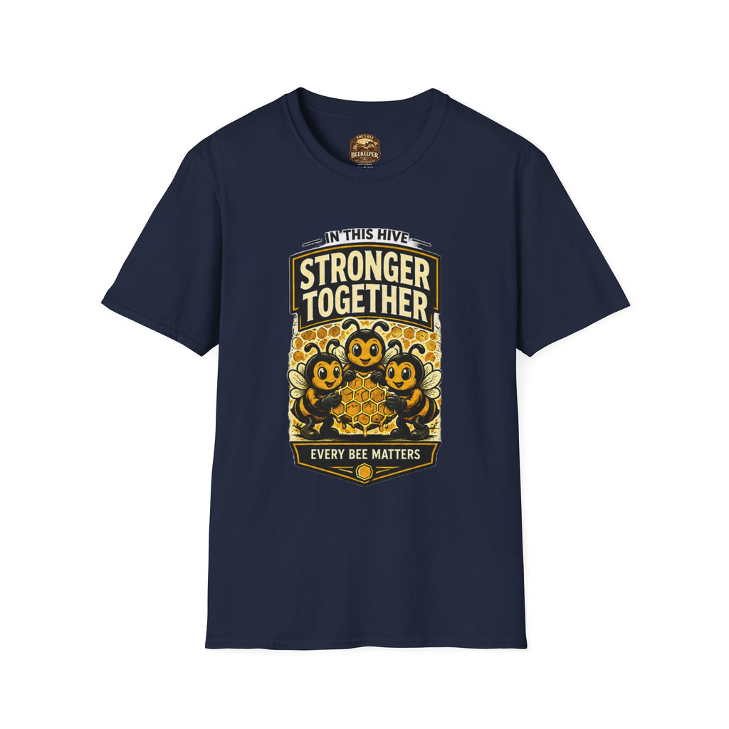 Stronger Together Bee T-Shirt — "In This Hive Every Bee Matters"