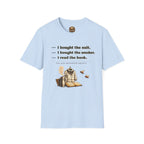 T-Shirt — Humorvolles Literatur-T-Shirt: „Ich kaufte den Anzug. Ich kaufte den Smoker. Ich las das Buch.“