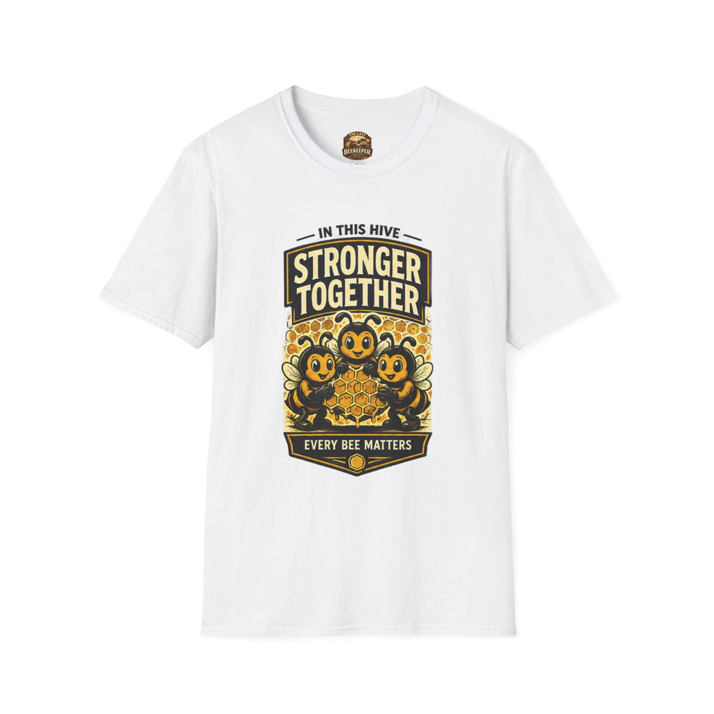 Stronger Together Bee T-Shirt — "In This Hive Every Bee Matters"