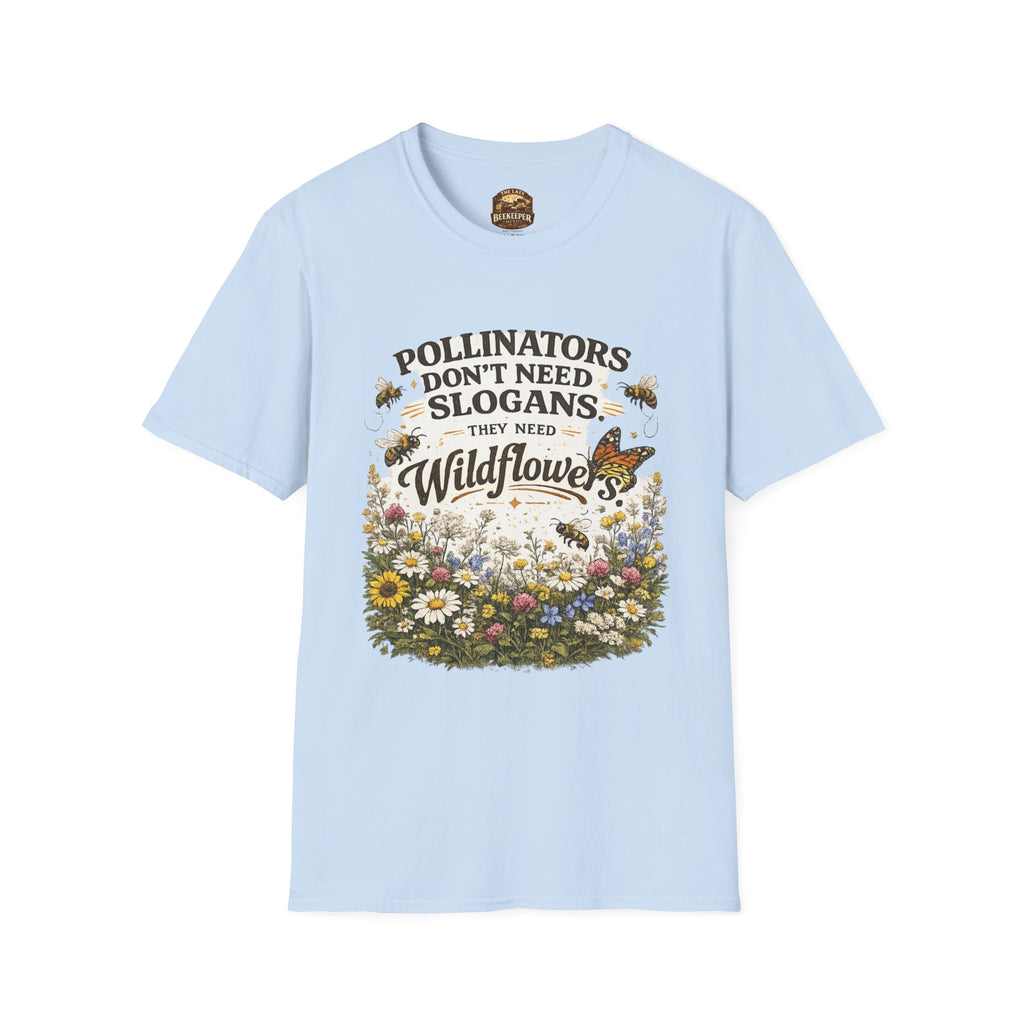 T-Shirt — „Bestäuber brauchen keine Slogans, sie brauchen Wildblumen“ Öko Garten T-Shirt