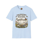T-Shirt — „Bestäuber brauchen keine Slogans, sie brauchen Wildblumen“ Öko Garten T-Shirt