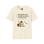 T-Shirt — Humorvolles Literatur-T-Shirt: „Ich kaufte den Anzug. Ich kaufte den Smoker. Ich las das Buch.“