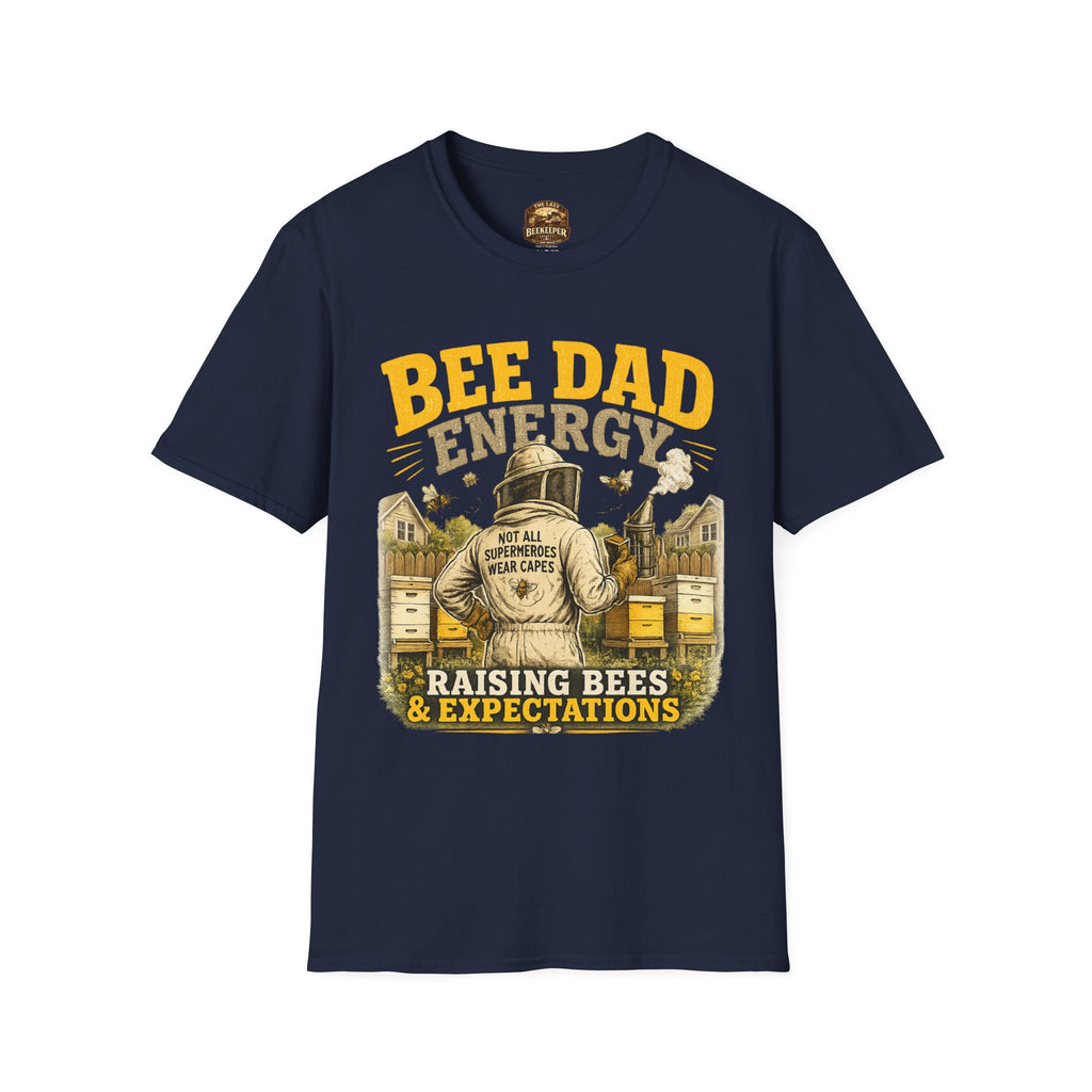 Bee Dad Energy T-Shirt — Raising Bees & Expectations Dad Shirt