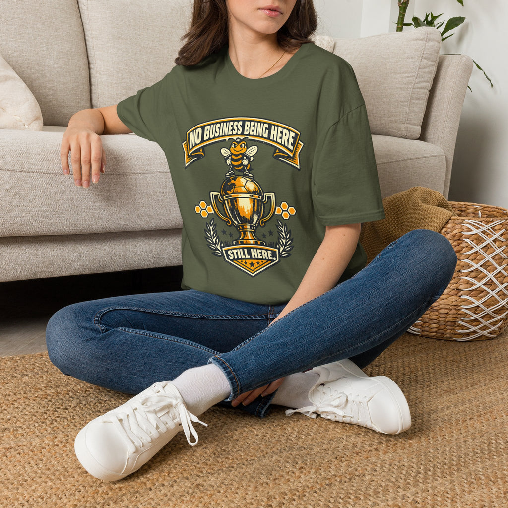 No Business Being Here T-Shirt — Bee Trophy Graphic Tee