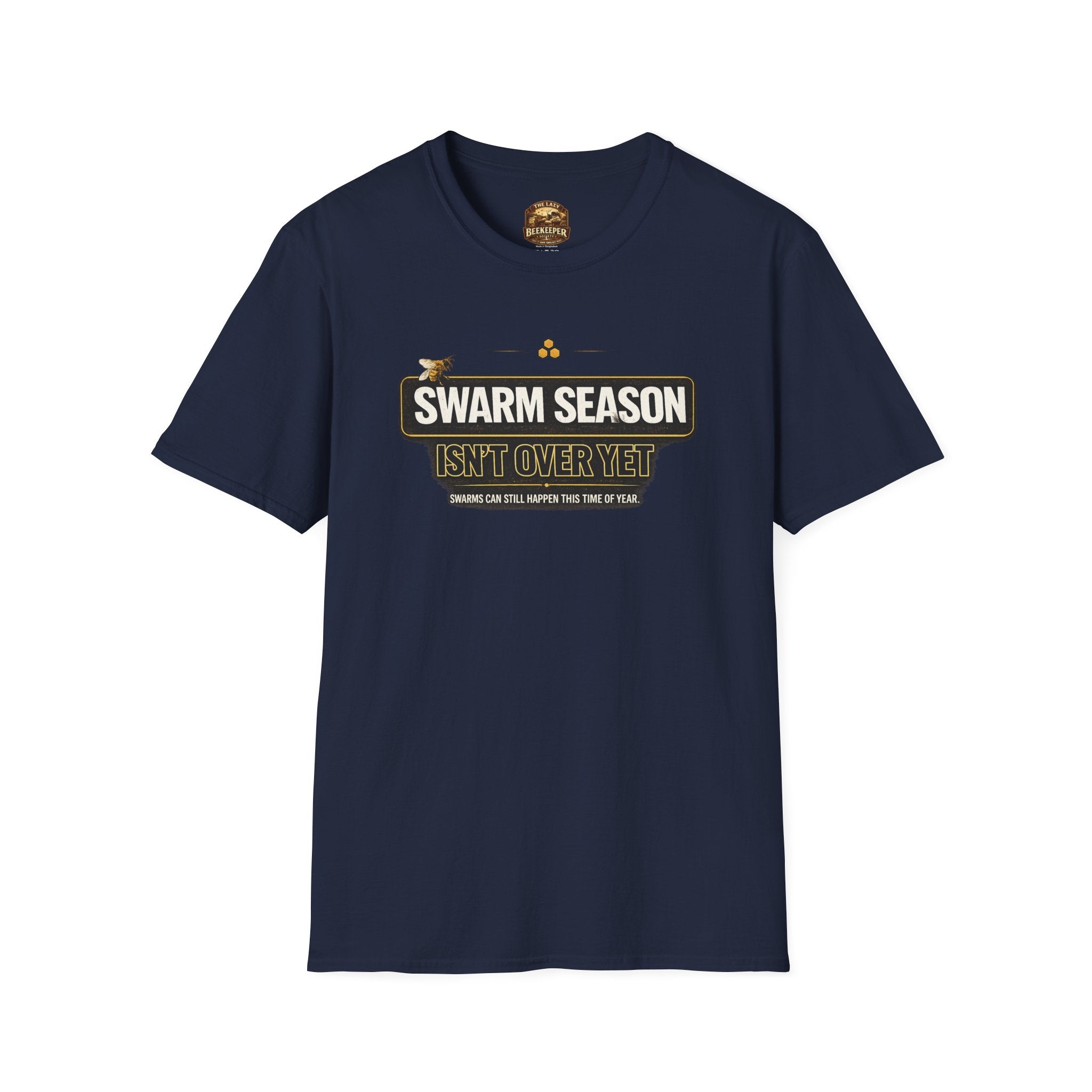 T-Shirt — “Swarm Season Isn’t Over Yet” Bee Graphic Tee