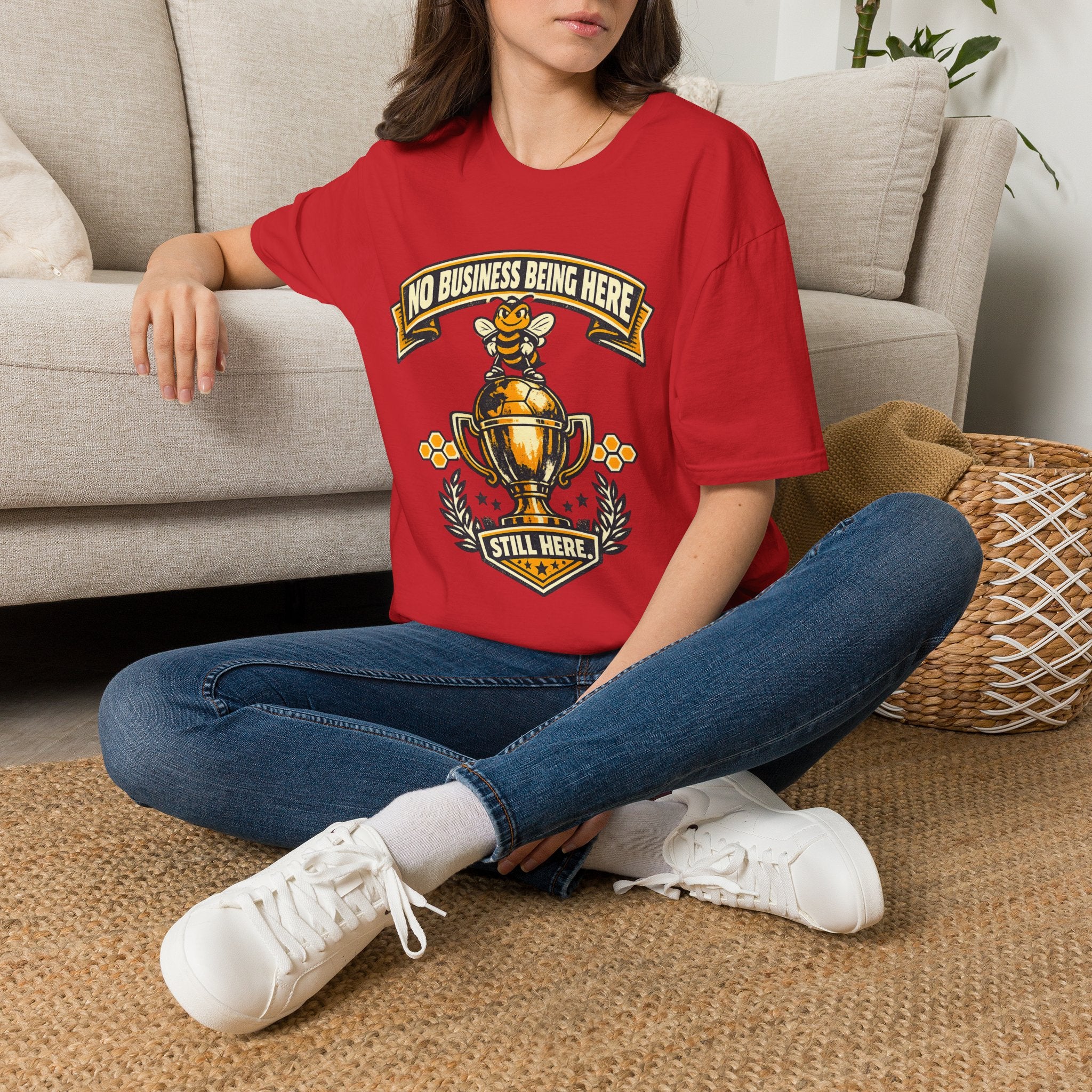 No Business Being Here T-Shirt — Bee Trophy Graphic Tee
