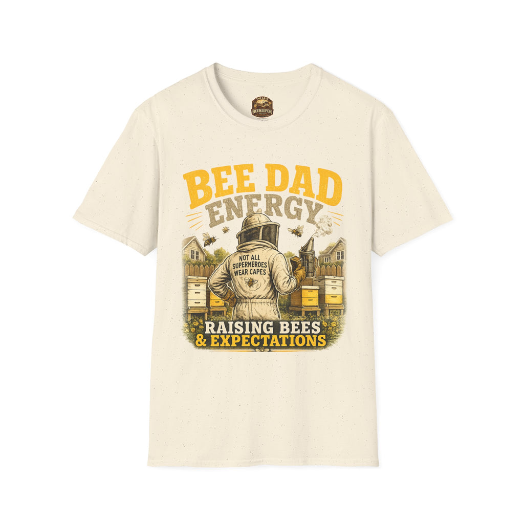 Bee Dad Energy T-Shirt — Raising Bees & Expectations Dad Shirt
