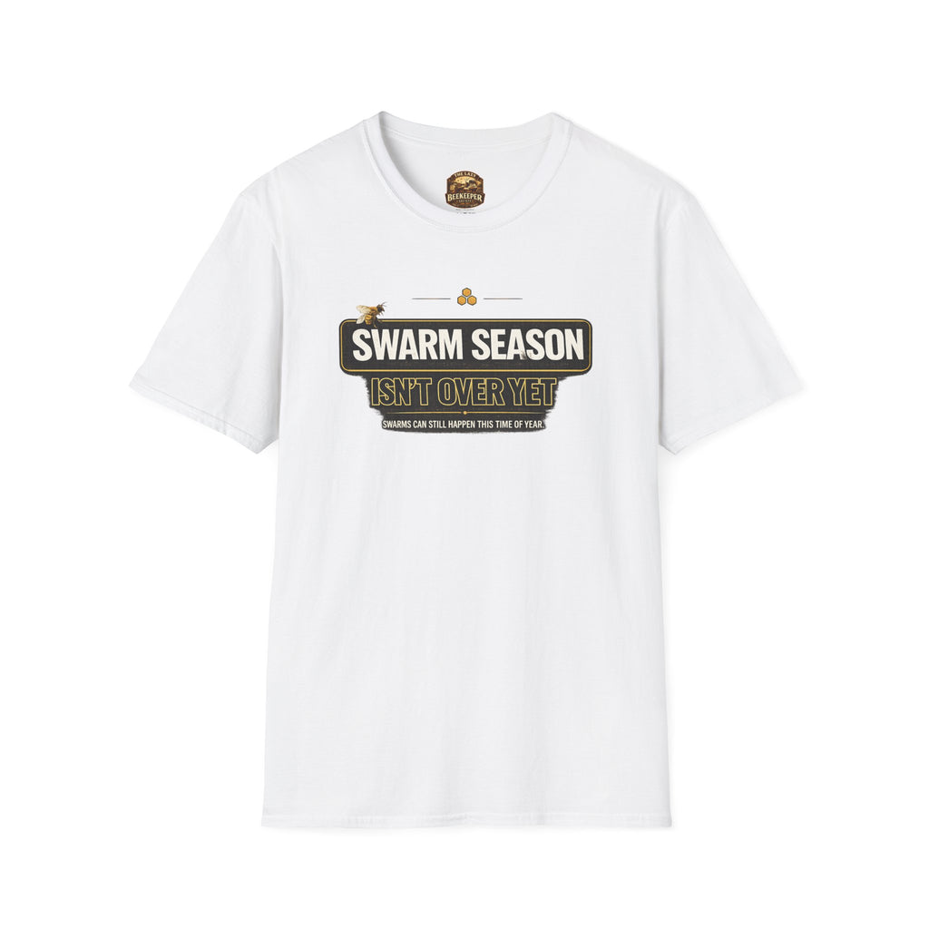T-Shirt — “Swarm Season Isn’t Over Yet” Bee Graphic Tee